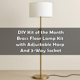 Kit of the Month - DIY - Brass Floor Lamp Kit with 8in Heavy Duty Harp And 3-Way Socket
