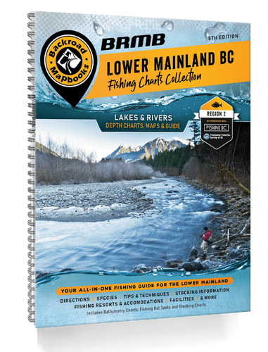 BRMB Fishing Mapbook, Lower Mainland BC, Region 2 BRMB Fishing Mapbook, Lower Mainland BC, Region 2