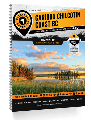 BRMB Adventure Mapbook, Cariboo Chilcotin Coast BC BRMB Adventure Mapbook, Cariboo Chilcotin Coast BC