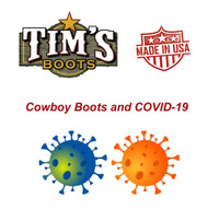 Cowboy Boots, COVID-19 and what you need to know from Tim's Boots