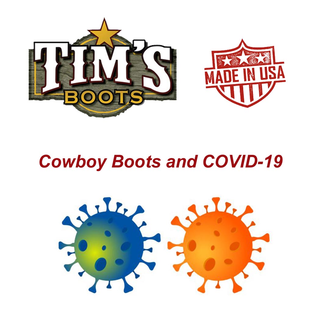 Cowboy Boots, COVID19 and what you need to know from Tim's Boots Tim