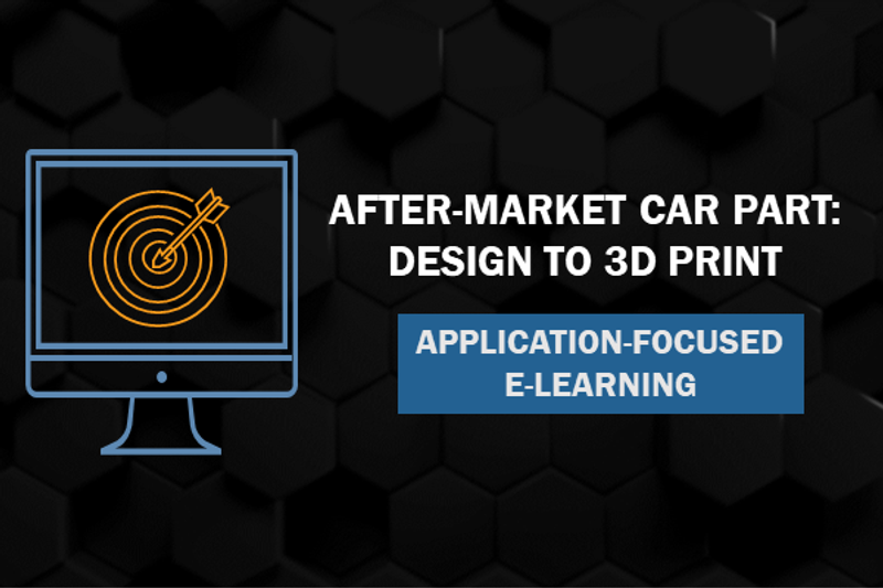 E-Learning Application Focus After-market car part: design to 3D print