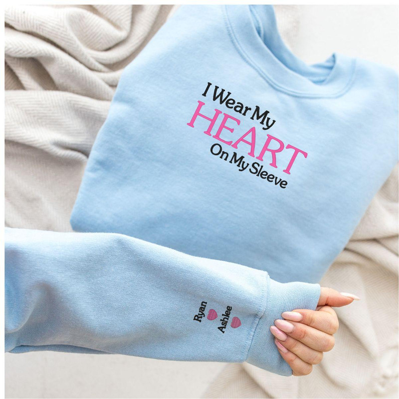  I Wear my Heart on my Sleeve Sweatshirt 