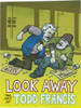 TODD FRANCIS LOOK AWAY BOOK