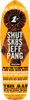 SHUT PANG SKATEBOARD DECK-9.25