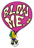 BUBBLE GUM STICKER BLOW ME 3"