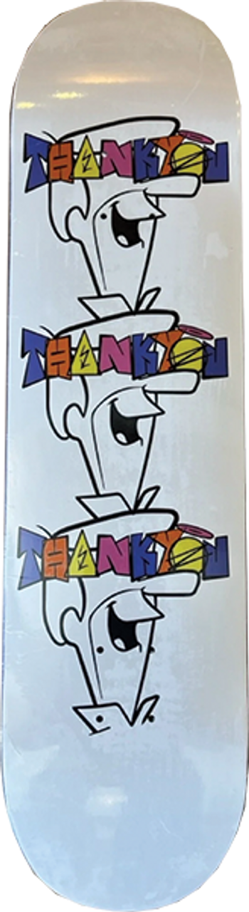 THANK YOU OUTTA HERE SKATEBOARD DECK-8.25 w/ Grip