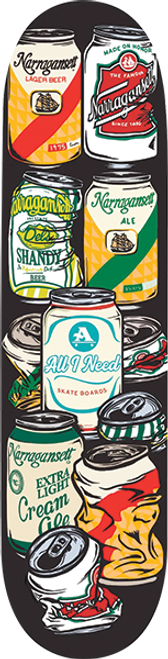 ALL I NEED X NARRAGANSETT BEER CANS SKATEBOARD DECK 8.25