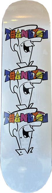 THANK YOU OUTTA HERE SKATEBOARD DECK-8.25 w/ Grip