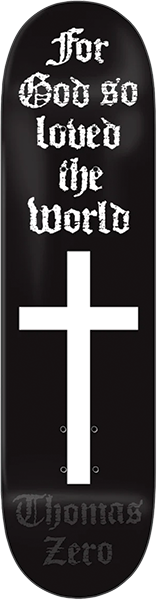 ZERO THOMAS FOR GOD SO LOVED SKATEBOARD DECK-8.5