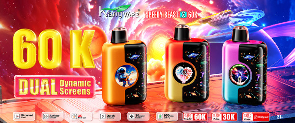 KANGVAPE SPEEDY BEAST X 60K—DUAL DYNAMIC SCREENS KANGVAPE SPEEDY BEAST X 60K—DUAL DYNAMIC SCREENS