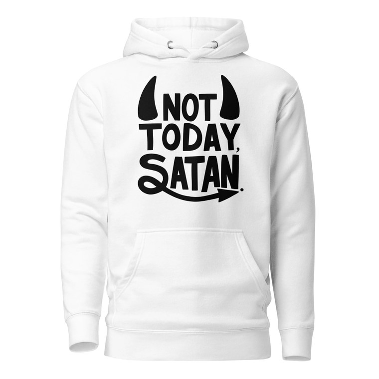 Not Today Satan Unisex Hoodie