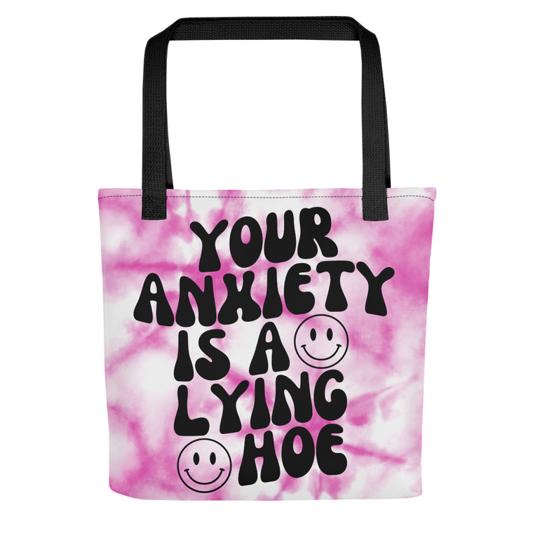 Your Anxiety Is A Lying Hoe Tote Bag