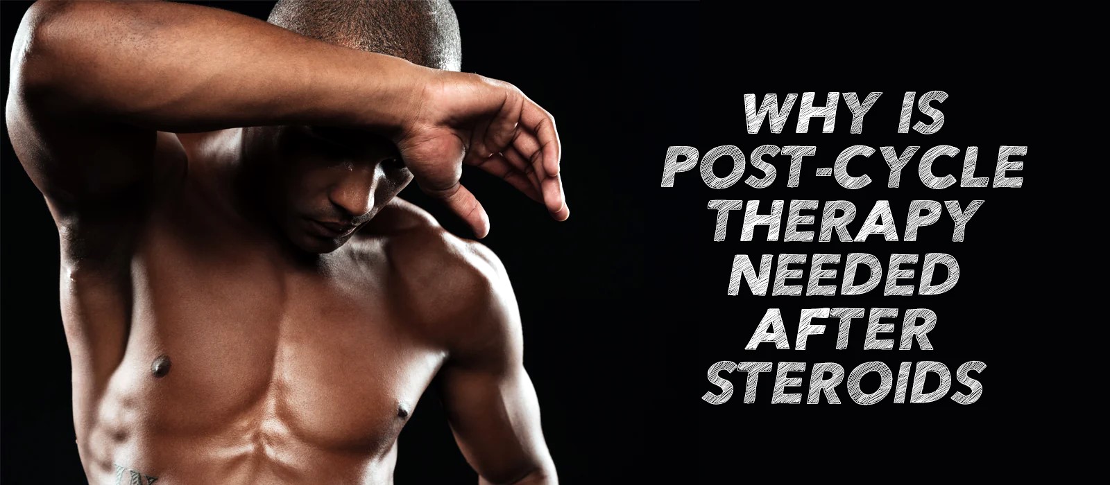 Why A Post-Cycle Therapy Is Needed After Steroids - Legal Steroids