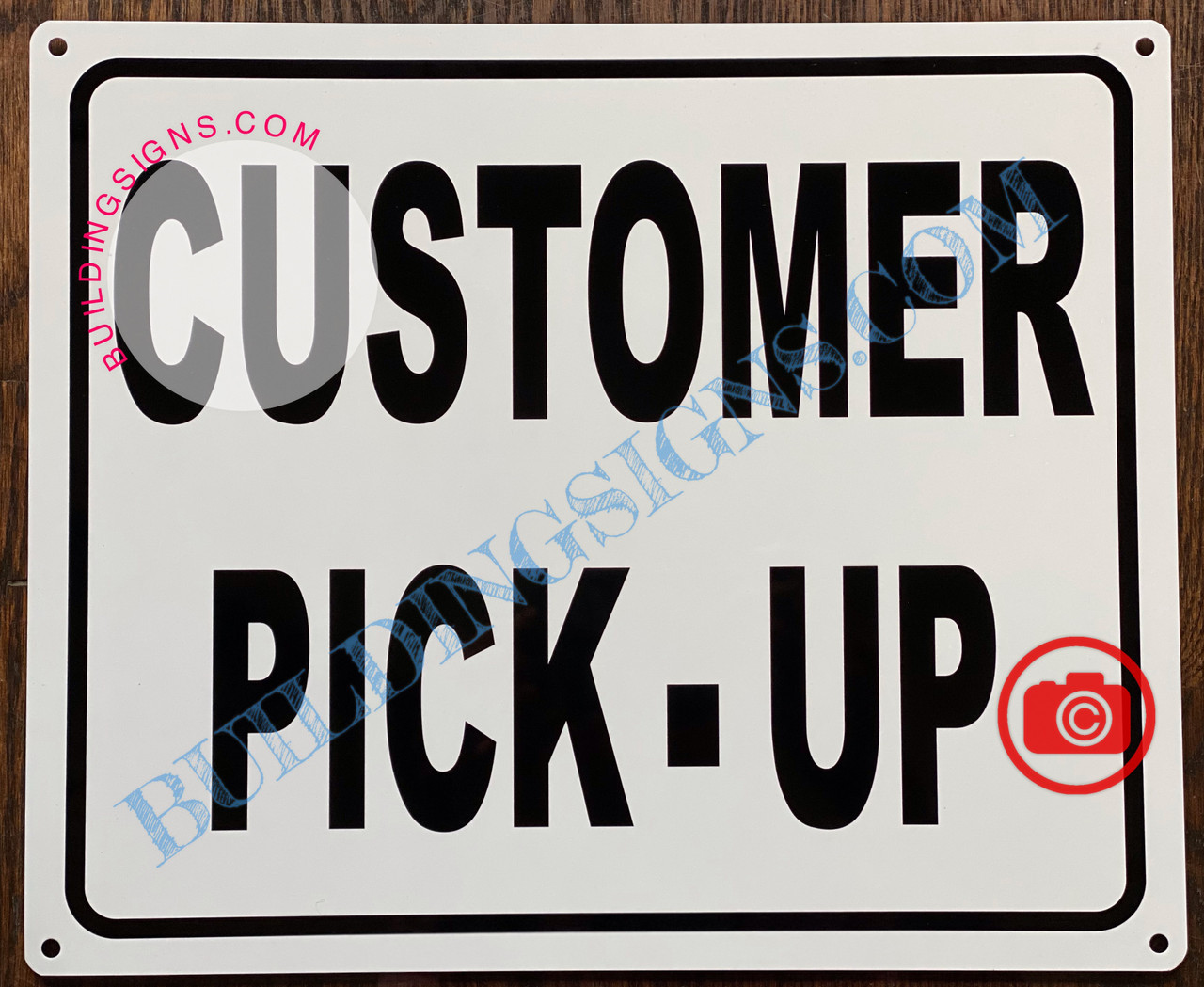 CUSTOMER PICK-UP SIGN (ALUMINUM SIGNS 10X12)