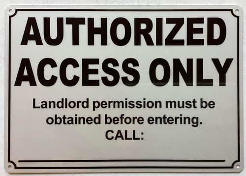 Autorized access only by landloard permossion must be obtained before entering call: sign