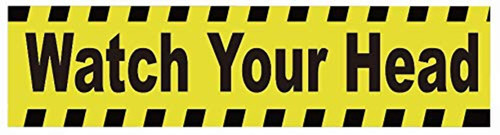 Watch Your Head Sticker Decal Sign