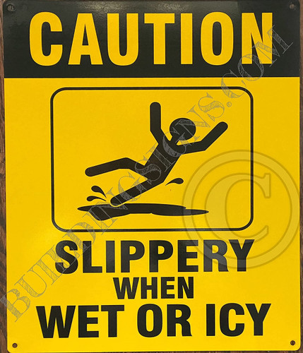 Caution: Slippery When Wet OR ICY Sign Caution: Slippery When Wet OR ICY Sign