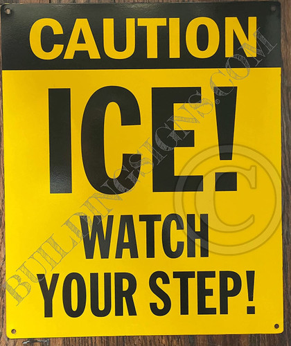 Caution: ICE Watch Your Step Sign Caution: ICE Watch Your Step Sign