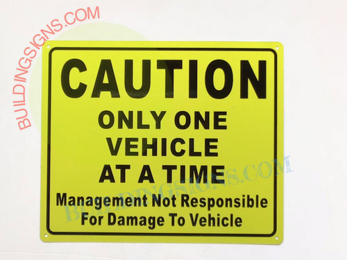 CAUTION ONLY ONE VEHICLE AT A TIME SIGN CAUTION ONLY ONE VEHICLE AT A TIME SIGN