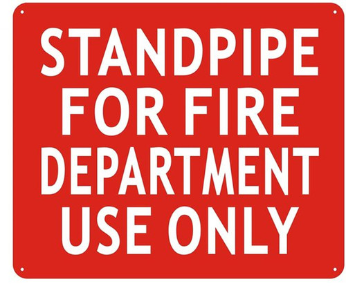 STANDPIPE FOR FIRE DEPARTMENT USE ONLY SIGN- STANDPIPE FOR FIRE DEPARTMENT USE ONLY SIGN-