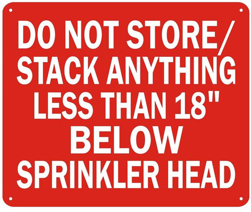 Do Not Store/Stack Anything Less Than 18" Below Sprinkler Head Sign- Do Not Store/Stack Anything Less Than 18" Below Sprinkler Head Sign-