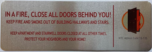 in A Fire, Close All Doors Behind You Sign, Meets NYC Admin Code 15-135 silver in A Fire, Close All Doors Behind You Sign, Meets NYC Admin Code 15-135 silver
