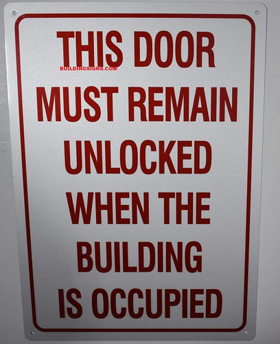 This Door Must Remain Unlocked When Building is Occupied Sign- RED -