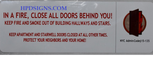 in A Fire, Close All Doors Behind You Sign, Meets NYC Admin Code 15-135 white sticker in A Fire, Close All Doors Behind You Sign, Meets NYC Admin Code 15-135 white sticker