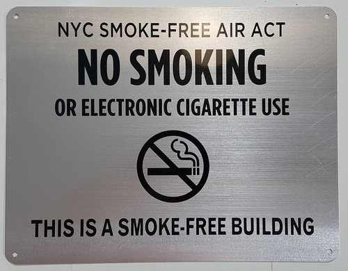 NYC Smoke free Act Sign "No Smoking or Electric cigarette Use" - THIS IS A SMOKE FREE BUILDING ( 8.5x11, Brush Aluminum) NYC Smoke free Act Sign "No Smoking or Electric cigarette Use" - THIS IS A SMOKE FREE BUILDING ( 8.5x11, Brush Aluminum)