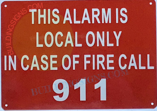 THIS ALARM IS LOCAL ONLY IN CASE OF FIRE CALL 911 SIGN