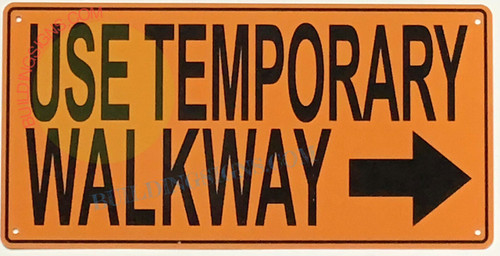 USE TEMPORARY WALKWAY LEFT ARROW SIGN USE TEMPORARY WALKWAY LEFT ARROW SIGN
