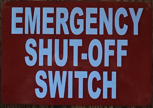 EMERGENCY SHUT OFF SWITCH SIGN EMERGENCY SHUT OFF SWITCH SIGN