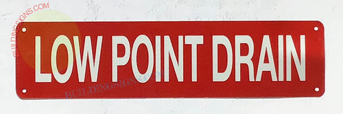 LOW POINT DRAIN SIGN, Fire Safety Sign