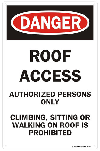 ROOF Access Authorized Persons ONLY Climbing, Sitting OR Walking ON ROOF is Prohibited Sign Sign
