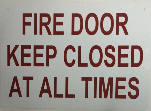 FIRE DOOR KEEP CLOSED AT ALL TIMES SIGN FIRE DOOR KEEP CLOSED AT ALL TIMES SIGN
