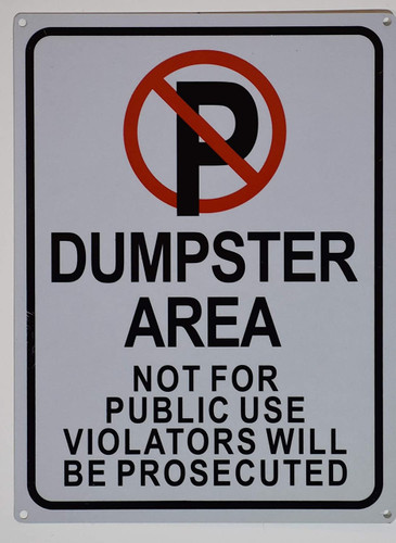 No Parking Symbol/Dumpster Area Not for Public Use Violators Will Be Prosecuted No Parking Symbol/Dumpster Area Not for Public Use Violators Will Be Prosecuted