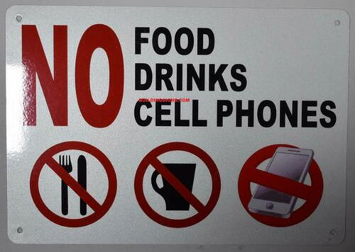 No Food No Drinks No Cell Phones, Engineer Grade Reflective Aluminum