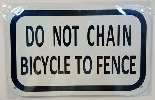 DO NOT CHAIN BICYCLE TO FENCE