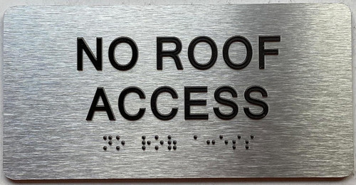 NO ROOF ACCESS with Raised letters/Image & Grade 2 Braille - Includes Red Adhesive pad for Easy Installation NO ROOF ACCESS with Raised letters/Image & Grade 2 Braille - Includes Red Adhesive pad for Easy Installation