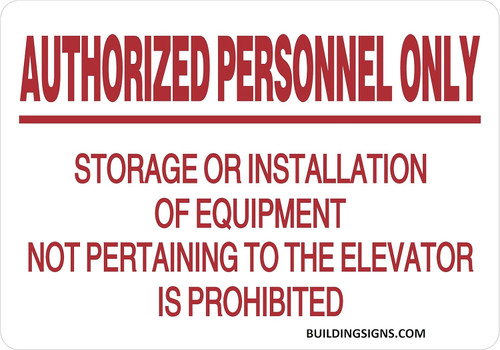 Authorized Personnel ONLY Storage OR Installation of Equipment NOT PERTAINING to The Elevator is Prohibited Sign Authorized Personnel ONLY Storage OR Installation of Equipment NOT PERTAINING to The Elevator is Prohibited Sign