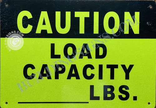 Caution Load Capacity_ lbs Sign Caution Load Capacity_ lbs Sign