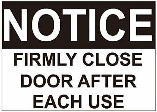 Notice Firmly Close Door After Each USE Decal Sticker Sign Notice Firmly Close Door After Each USE Decal Sticker Sign