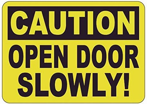 - Caution Open Door Slowly SignLabel Decal Sticker Sign - Caution Open Door Slowly SignLabel Decal Sticker Sign