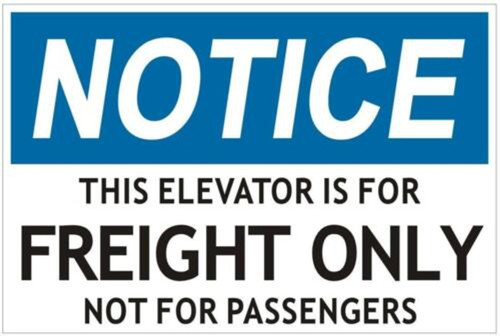 Notice This Elevator is for Freight ONLY NOT for Passengers