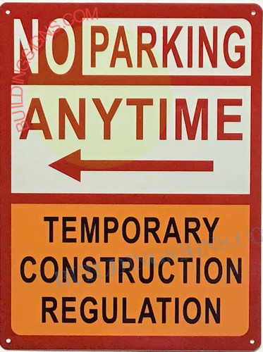 NO Parking Anytime Temporary Construction SignLeft Arrow