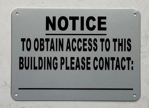 NOTICE TO OBTAIN ACCESS TO THIS BUILDING PLEASE CONTACT SIGN SIGN