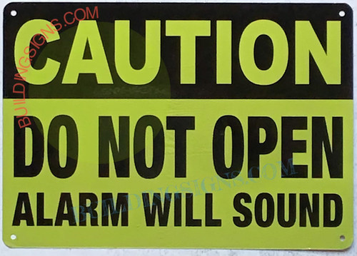 CAUTION DO NOT OPEN ALARM WILL SOUND SIGN CAUTION DO NOT OPEN ALARM WILL SOUND SIGN