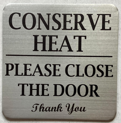 Conserve heat please close the door sign
