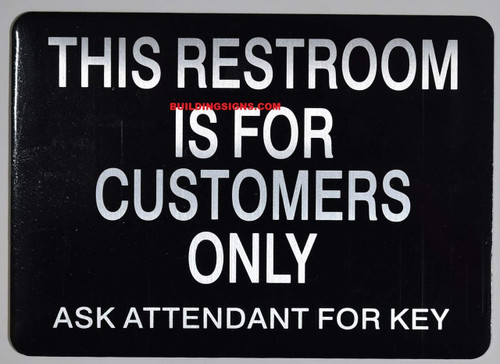 This Restroom for Customer ONLY Please Ask Attendant for Key Sign This Restroom for Customer ONLY Please Ask Attendant for Key Sign